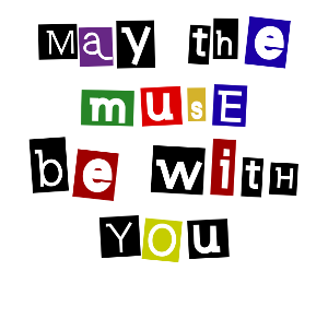 may the muse be with you